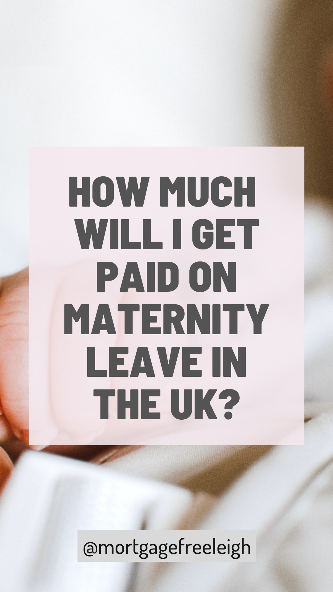 How Much Will I Get Paid On Maternity Leave in the UK?